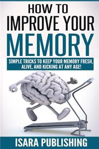 How To Improve Your Memory