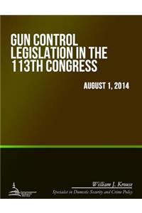 Gun Control Legislation in the 113th Congress