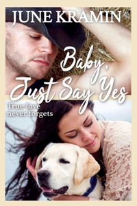 Baby, Just Say Yes
