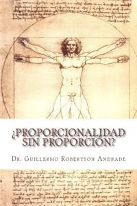 ¿Proporcionalidad sin proporción?