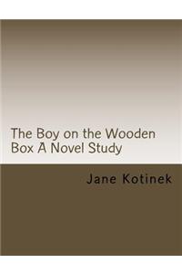 Boy on the Wooden Box A Novel Study