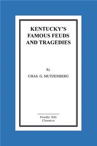 Kentucky's Famous Feuds and Tragedies