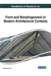 Handbook of Research on Form and Morphogenesis in Modern Architectural Contexts