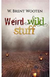 Weird Wild Stuff