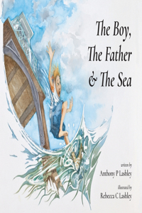 Boy, The Father & The Sea