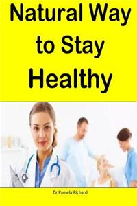 Natural Way to Stay Healthy