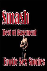 smash Best of Basement Erotic Sex Stories