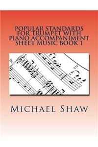 Popular Standards For Trumpet With Piano Accompaniment Sheet Music Book 1: Sheet Music For Trumpet & Piano