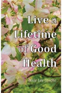 Live a Lifetime of Good Health