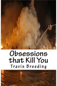 Obsessions that Kill You