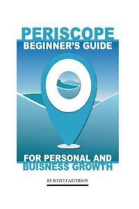 Periscope Beginner's Guide