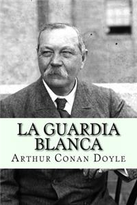 La Guardia Blanca (Spanish Edition)
