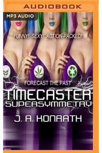 Timecaster Supersymmetry