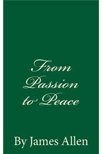 From Passion to Peace