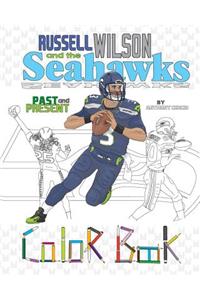 Russell Wilson and the Seahawks: Past and Present: A Detailed Coloring Book for Adults and Kids