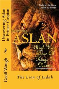 Discovering Aslan in 'Prince Caspian' by C. S. Lewis