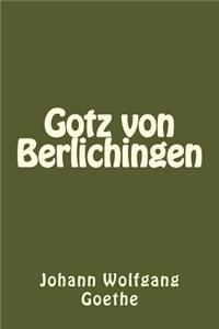 Gotz Von Berlichingen (German Edition)