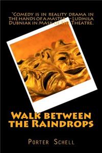 Walk between the Raindrops