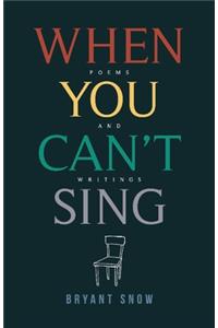 When You Can't Sing