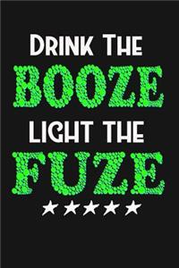 Drink The Booze Light The Fuze