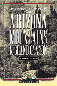Longstreet Highroad Guide to the Arizona Mountains & Grand Canyon