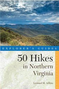 Explorer's Guide 50 Hikes in Northern Virginia