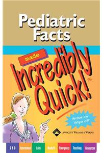 Pediatric Facts Made Incredibly Quick!