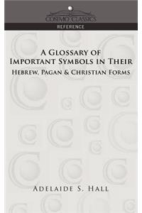 A Glossary of Important Symbols in Their Hebrew, Pagan & Christian Forms