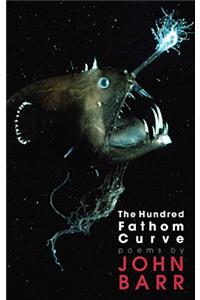 Hundred Fathom Curve: New &amp; Collected Poems