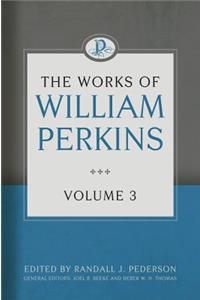The Works of William Perkins, Volume 3