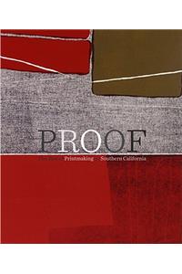 Proof – The Rise of Printmaking in Southern California: The Rise of Printmaking in Southern California