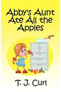 Abby's Aunt Ate All the Apples
