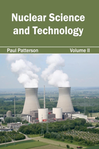 Nuclear Science and Technology: Volume II