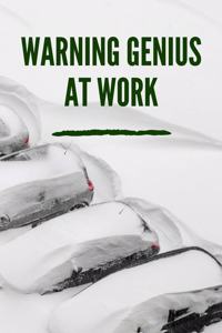 Warning Genius at work