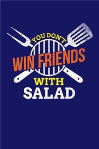 You Don't Win Friends With Salad