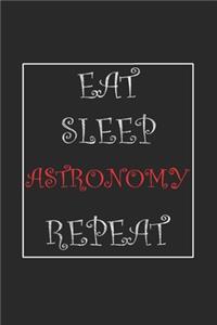 Eat Sleep Astronomy Repeat Journal Gift