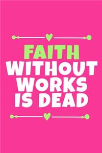 Faith Without Works Is Dead