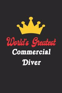 World's Greatest Commercial Diver Notebook - Funny Commercial Diver Journal Gift