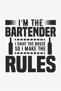 I'm The Bartender I Have The Booze So I Make The Rules