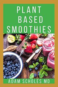 Plant Based Smoothies
