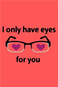 I Only Have Eyes For You