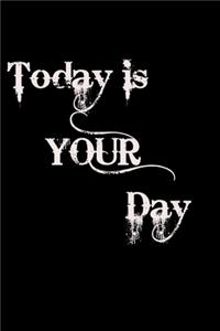 Today is your Day
