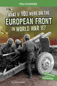 What If You Were on the European Front in World War II?