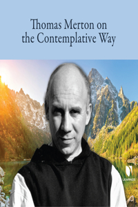 Thomas Merton on the Contemplative Way