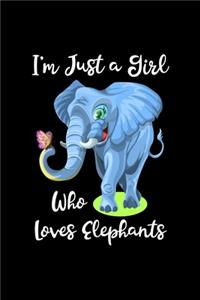 Just A Girl Who Loves Elephants