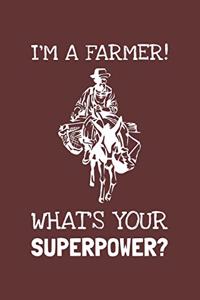 I'm A Farmer What's Your Superpower?