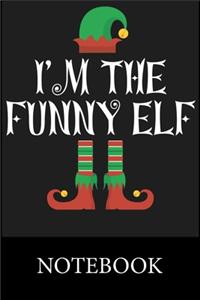 I'm The Funny Elf Notebook