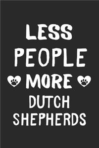 Less People More Dutch Shepherds
