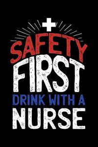 Safety First Drink With A Nurse