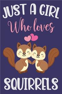 Just A Girl Who Loves Squirrels